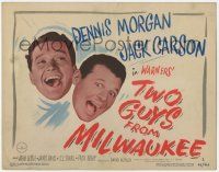 1k522 TWO GUYS FROM MILWAUKEE TC '46 Dennis Morgan, Jack Carson, wonderful love, wonderful laughs!