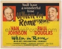 1k548 WHEN IN ROME TC '52 Van Johnson & Paul Douglas in MGM's delightful comedy!