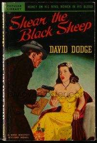 1m457 SHEAR THE BLACK SHEEP paperback book '49 he had money on his mind & women in his blood!