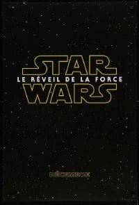 1r615 FORCE AWAKENS export:French teaser DS 1sh '15 Star Wars: Episode VII, classic title design!
