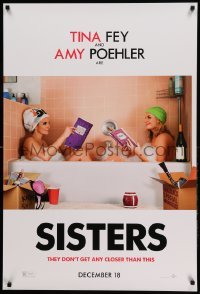 1r892 SISTERS teaser DS 1sh '15 wacky Tina Fey and Amy Poehler, they don't get any closer!