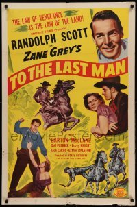 1t882 TO THE LAST MAN 1sh R50 Randolph Scott, from Zane Grey's story, To the Last Man!