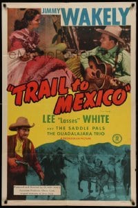 1t893 TRAIL TO MEXICO 1sh '46 Jimmy Wakely plays his guitar for pretty senorita + western action!
