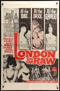 2b495 LONDON IN THE RAW 1sh '65 be shocked by gay excitement & the sin in its shadows