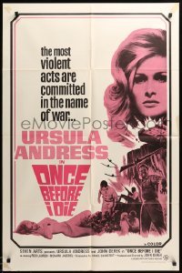 2b643 ONCE BEFORE I DIE 1sh '66 sexy Ursula Andress, violent acts are committed in the name of war