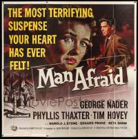 2c046 MAN AFRAID 6sh '57 George Nader, the most terrifying suspense your heart has ever felt!