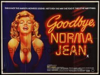 2f653 GOODBYE NORMA JEAN British quad '76 Misty Rowe, great close up art of sexiest Marilyn Monroe