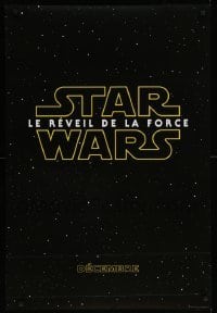 2g620 FORCE AWAKENS int'l French language teaser DS 1sh '15 Star Wars: Episode VII, title design!
