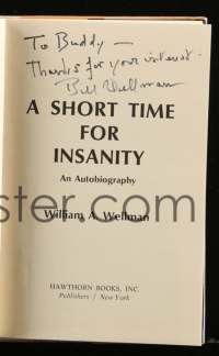 2j0149 WILLIAM A. WELLMAN signed hardcover book '74 on his autobiography A Short Time For Insanity!