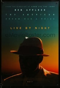 2t568 LIVE BY NIGHT advance DS 1sh '17 the American Dream has a price, Ben Affleck wearing fedora!