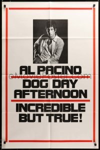 3c112 DOG DAY AFTERNOON teaser 1sh '75 Al Pacino, Sidney Lumet crime classic, incredible but true!