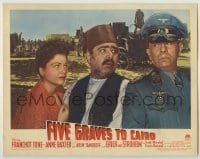 3c448 FIVE GRAVES TO CAIRO LC #5 '43 c/u of Nazi Erich von Stroheim, Anne Baxter & Akim Tamiroff!