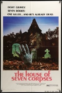 3f410 HOUSE OF SEVEN CORPSES 1sh '74 John Ireland, cool zombie killer hand rises from the grave!