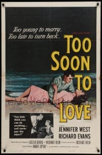 3f909 TOO SOON TO LOVE 1sh '60 bad Jennifer West is too young to marry, too late to turn back!