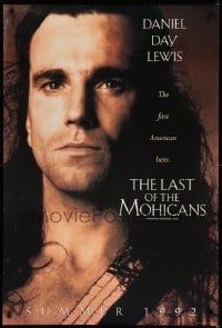 3k744 LAST OF THE MOHICANS teaser DS 1sh '92 Daniel Day Lewis as adopted Native American!
