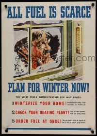 3k126 ALL FUEL IS SCARCE PLAN FOR WINTER NOW 20x29 WWII war poster '45 winterize your home art!