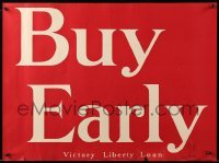 3k104 BUY EARLY 20x27 WWI war poster '18 encouraging people to invest in Victory Liberty Loan!