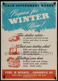 3k155 PREPARE FOR WINTER NOW 20x28 WWII war poster '44 government warning, fuel is scarce!