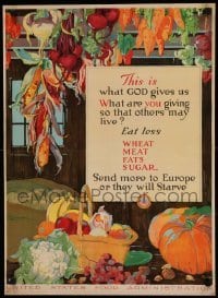3k115 THIS IS WHAT GOD GIVES US 21x29 WWI war poster '17 eat less & send food to starving Europe!