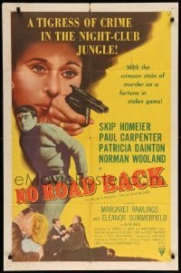 3p591 NO ROAD BACK 1sh '57 Margaret Rawlings, a tigress of in crime in the night-club jungle!