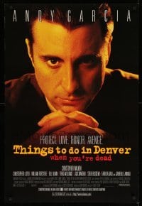 3w887 THINGS TO DO IN DENVER WHEN YOU'RE DEAD DS 1sh '95 Gary Fleder, close-up of Andy Garcia!