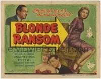 3x064 BLONDE RANSOM TC '45 Donald Cook, Virginia Grey his out for fun & held out for love!