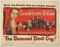 3x122 DAMNED DON'T CRY TC '50 Joan Crawford is the private lady of a Public Enemy!