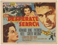 3x132 DESPERATE SEARCH TC '52 Jane Greer & Howard Keel trapped in the wild, Patricia Medina!