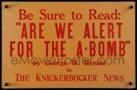 3y369 ARE WE ALERT FOR THE A-BOMB 11x17 special poster '50 be sure to read George Herald's article!