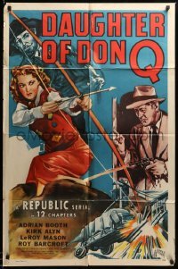 4j213 DAUGHTER OF DON Q 1sh '46 art of Lorna Gray with bow & arrow, Kirk Alyn, Republic serial!