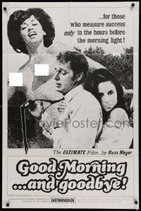 4j359 GOOD MORNING & GOODBYE 1sh '67 Russ Meyer, Alaina Capri, sexy Haji, cool b/w image!