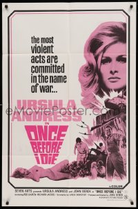 4j640 ONCE BEFORE I DIE 1sh '66 sexy Ursula Andress, violent acts are committed in the name of war