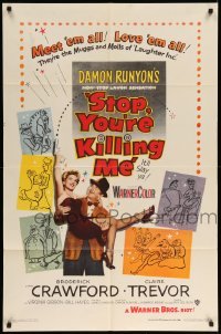 4j824 STOP YOU'RE KILLING ME 1sh '53 Damon Runyon, Broderick Crawford holds sexy Claire Trevor!