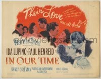 4s194 IN OUR TIME TC '44 Ida Lupino & Paul Henreid's love was daring, defiant & irrepressible!
