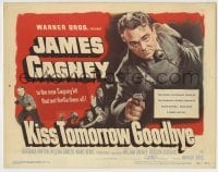 4s225 KISS TOMORROW GOODBYE TC '50 great c/u of James Cagney hotter than he was in White Heat!