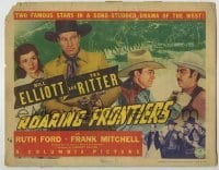4s376 ROARING FRONTIERS TC '41 Wild Bill Elliot, Tex Ritter, song-studded drama of the West!