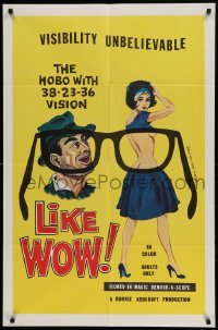 4t534 LIKE WOW 1sh '62 wacky artwork of the hobo with 38-23-36 vision and sexy woman!