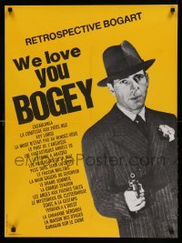 4y375 WE LOVE YOU BOGEY French 23x31 1970s great portrait of Bogart w/fedora and gun!