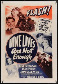 5a179 NINE LIVES ARE NOT ENOUGH linen 1sh '41 three great images of news photographer Ronald Reagan!