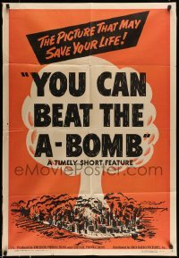 5c055 YOU CAN BEAT THE A-BOMB 1sh '50 wild mushroom cloud art, a picture that may save your life!