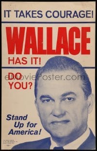 5k020 WALLACE HAS IT 14x22 political campaign '68 It takes courage, Stand up for America!