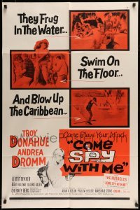 5t181 COME SPY WITH ME 1sh '67 Troy Donahue spy spoof, Andrea Dromm, they blow up the Caribbean!