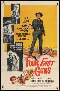 5t326 FOUR FAST GUNS 1sh '60 James Craig had to tame a violent town & three hired killers!