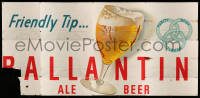 5z004 BALLANTINE ALE billboard '40s frosty glass of beer, friendly tip, purity, body, flavor!
