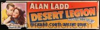 5z323 DESERT LEGION paper banner '53 great close up of Alan Ladd & sexy Arlene Dahl, rare!