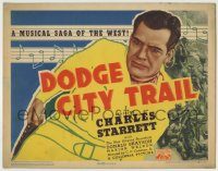 6c137 DODGE CITY TRAIL TC '36 cowboy Charles Starrett in a musical saga of the West!