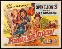 6k138 FIREMAN, SAVE MY CHILD style B 1/2sh '54 Spike Jones and his City Slickers & Buddy Hackett!
