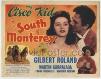 6r266 SOUTH OF MONTEREY TC '46 c/u of Gilbert Roland as The Cisco Kid romancing sexy senorita!