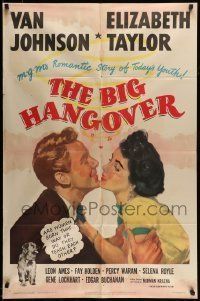 6t104 BIG HANGOVER 1sh '50 romantic artwork of pretty Elizabeth Taylor & Van Johnson!