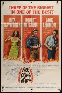 6t291 FIRE DOWN BELOW 1sh '57 full-length sexy Rita Hayworth, Robert Mitchum & Jack Lemmon!